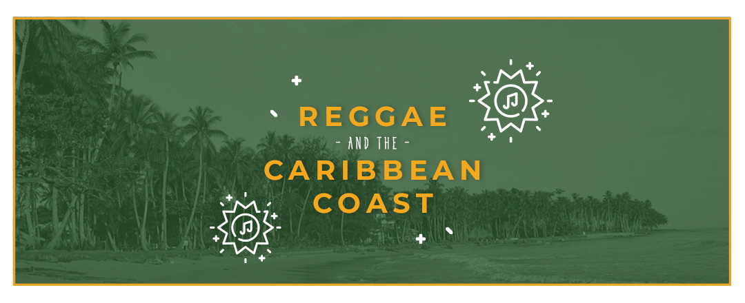Reggae and the Caribbean Coast